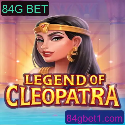 LegendOfCleopatra: Descubra a Emoção do Jogo com 84G BET